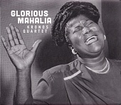 Kronos Quartet — Glorious Mahalia