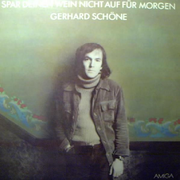 Schone Gerhard — Spar deinen wein nicht auf fur morgen