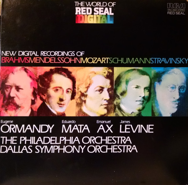 Johannes Brahms / Felix Mendelssohn-Bartholdy / Wolfgang Amadeus Mozart / Robert Schumann / Igor Stravinsky - Eugene Ormandy / Eduardo Mata , Emanuel Ax / James Levine , The Philadelphia Orchestra / Dallas Symphony Orchestra — The World Of Red Seal Digital (New Digital Recordings Of Brahms Mendelssohn Mozart Schumann Stravinsky