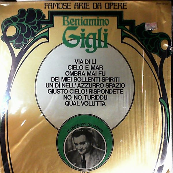 Gigli Beniamino (Gigli Benjamino) — Le Grandi Voci Del Passato. Famose Arie da Opere. Mascagni, Handel, Ponchielli, Donizetti, Leoncavallo, Verdi, Giordano