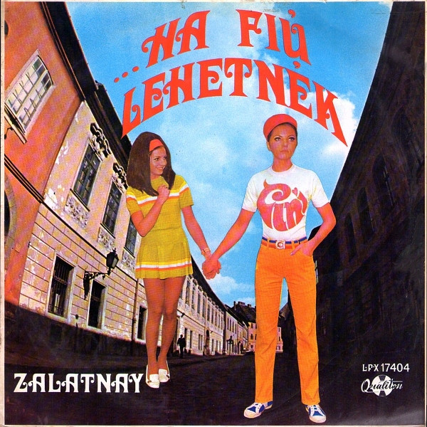 Zalatnay Sarolta — Ha Fiu Lehetnek