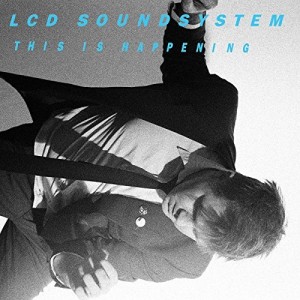 LCD Soundsystem — This Is Happening
