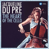 Jacqueline Du Pre — The Heart Of The Cello