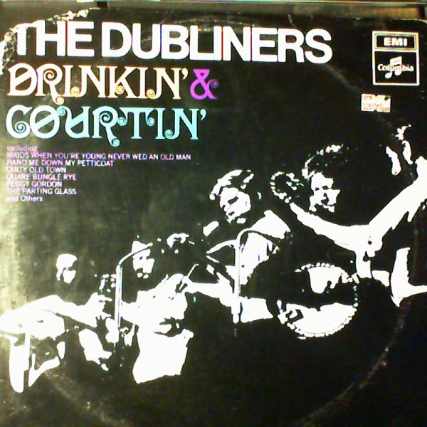 Dubliners — Drinkin' And Courtin'