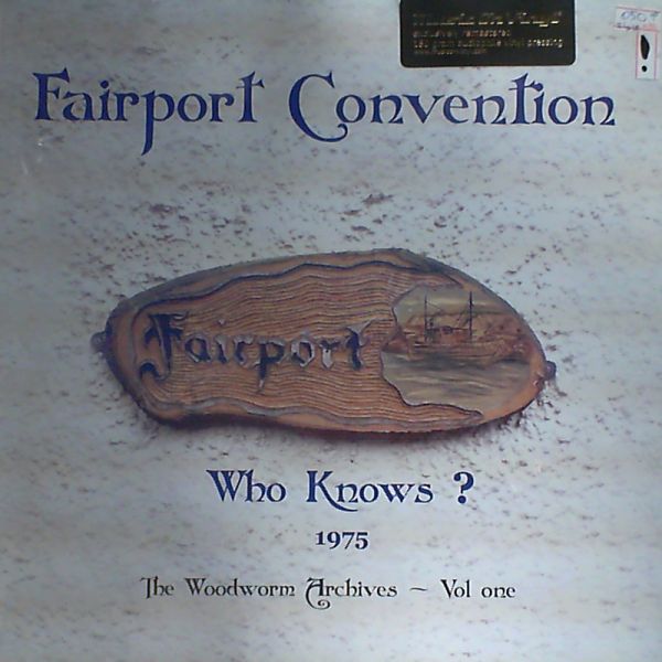 Fairport Convention — Who Knows? (1975 The Woodworm Archives - Vol. One)