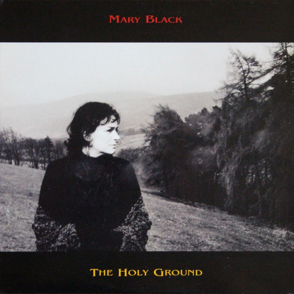 Mary Black — The Holy Ground