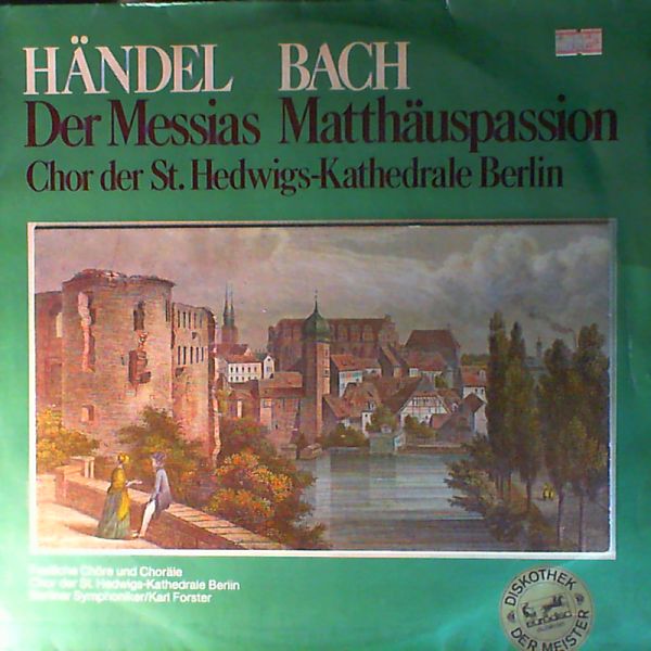 Handel, Bach — der messias matthauspassion