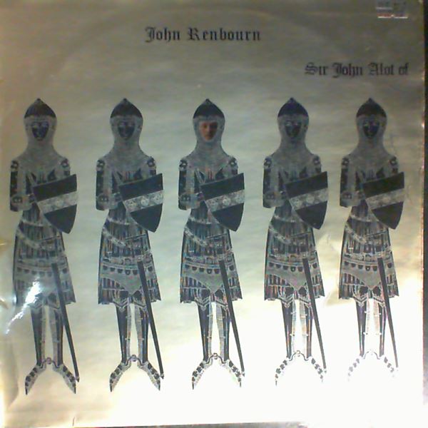 Renbourn John — Sir John Alot Of Merrie Englandes