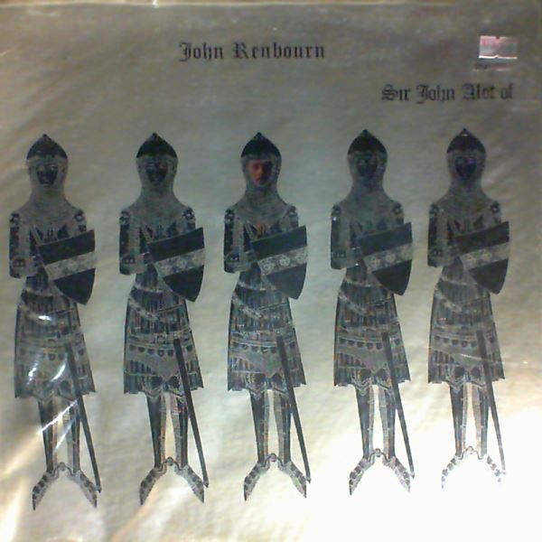 Renbourn John — Sir John Alot Of Merrie Englandes Musyk Thyng & Ye Grene Knyghte