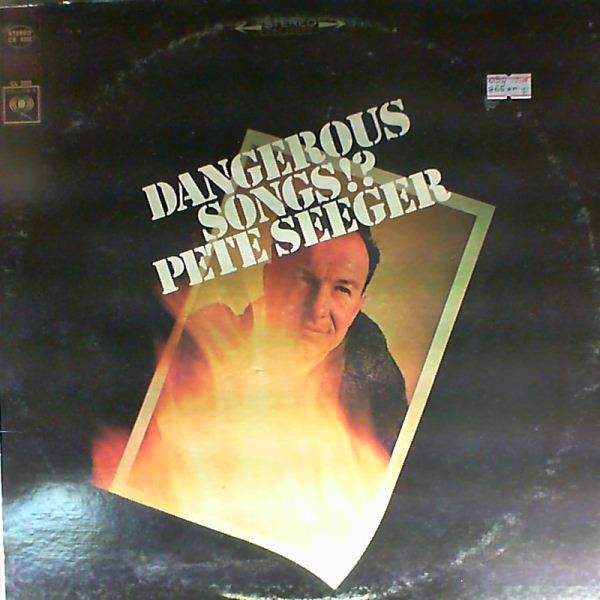Seeger Pete — Dangerous Songs