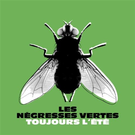 LES NEGRESSES VERTES — Toujours L'Ete