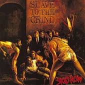 SKID ROW — Slave To The Grind
