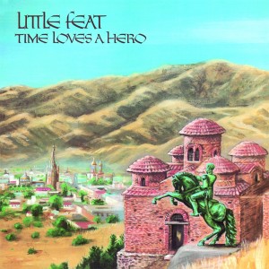 Little Feat — Time Loves A Hero