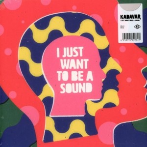 Kadavar — I Just Want To Be A Sound