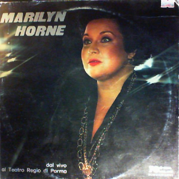 Horne Marilyn — Dal Vivo al Teatro Regio di Parma: Haendel, Rossini, Verdi, Donizetti, Bellini, Thomas, Bizet, Meyerbeer, Foster