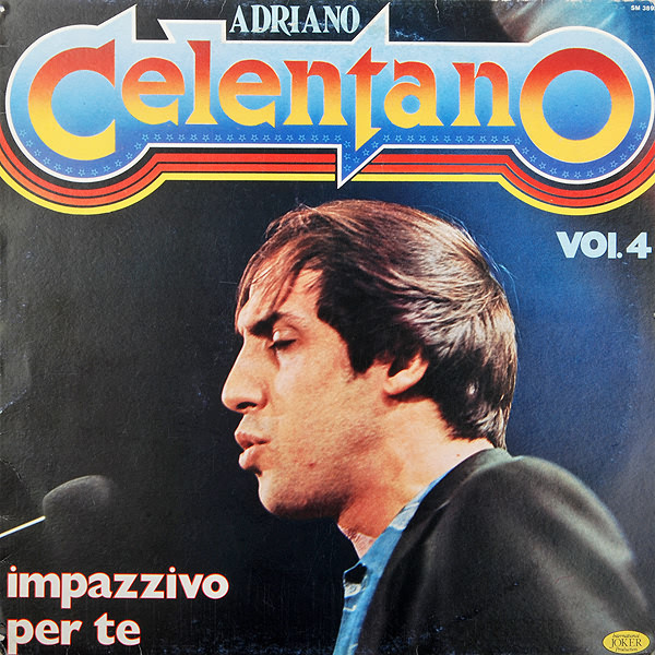 Celentano Adriano — Vol. 4 - Impazzivo Per Te