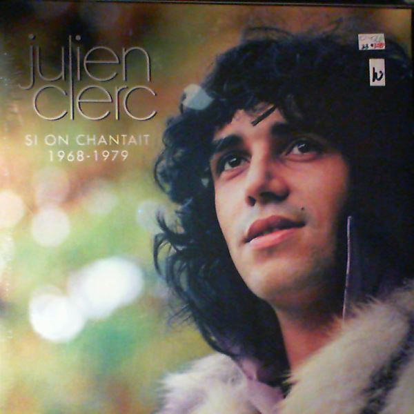 Clerc Julien — Si On Chantait 1968-1979