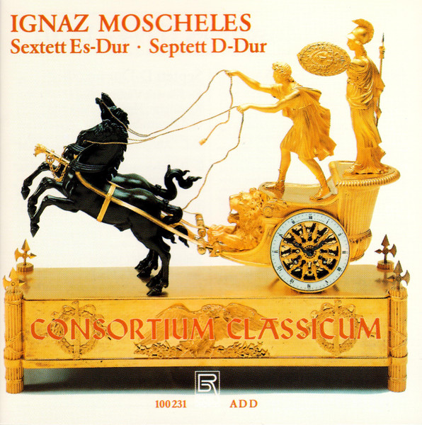 Ignaz Moscheles , Consortium Classicum — Sextett Es-Dur / Septett D-Dur