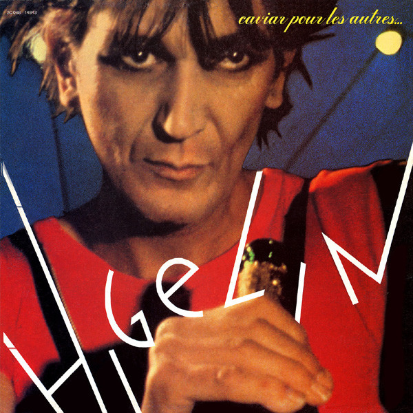 Higelin Jacques — Caviar Pour Les Autres...