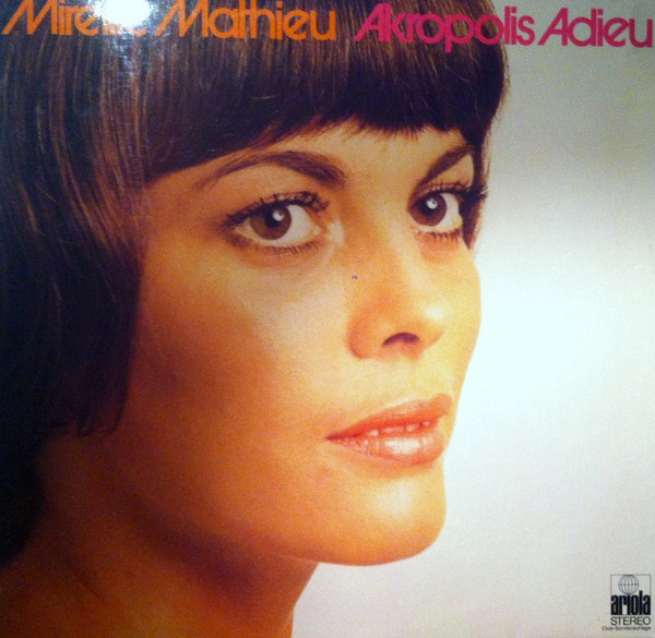Mathieu Mireille — Akropolis Adieu