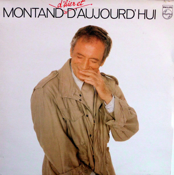 Montand Yves — Montand D'hier Et D'aujourd'hui