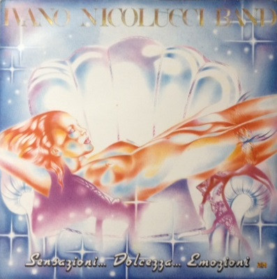 Ivano Nicolucci Band — Sensazioni... Dolcezza... Emozioni...