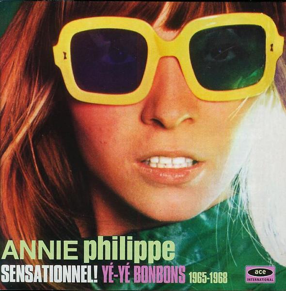 Philippe Annie — Sensationnel! - Ye-Ye Bonbons 1965-1968