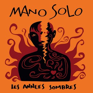 Mano Solo — Les Annees Sombres