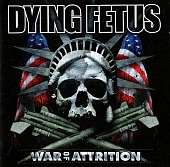 DYING FETUS — War Of Attrition