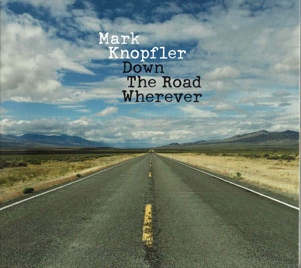 Mark Knopfler — Down The Road Wherever