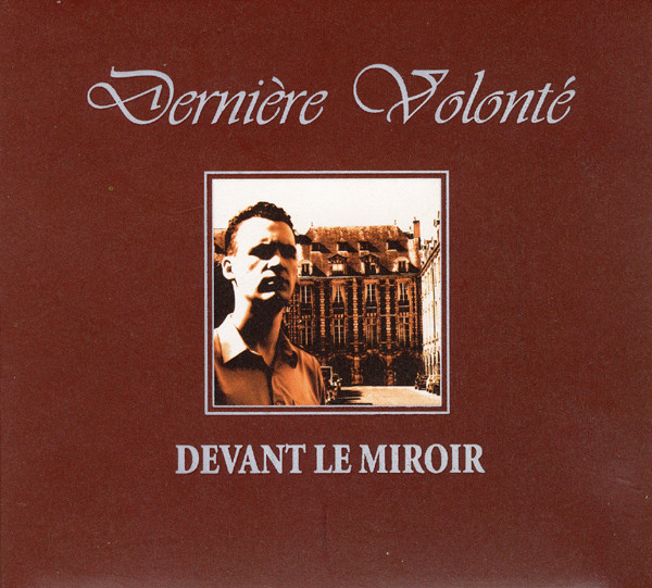 Derniere Volonte — Devant Le Miroir
