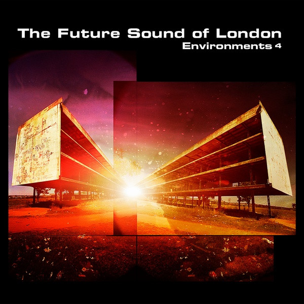 Future Sound Of London (FSOL) — Environments 4