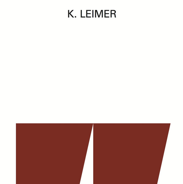 K. Leimer — Recordings 1977-80