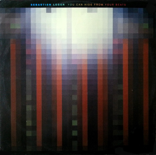 Sébastien Léger — You Can Hide From Your Beats