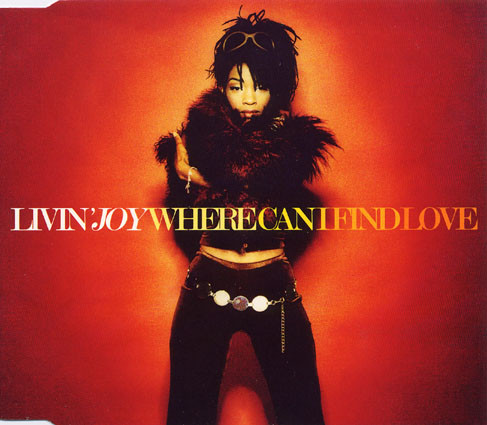 Livin' Joy — Where Can I Find Love