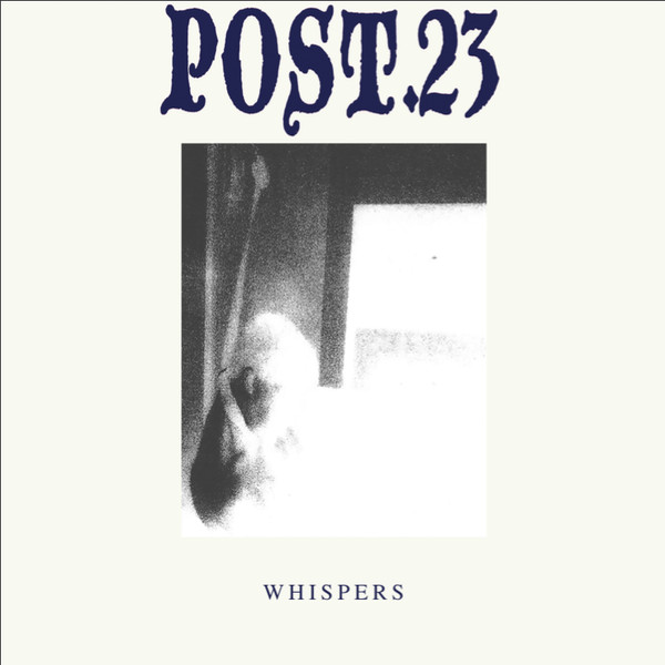 Post.23 — Whispers