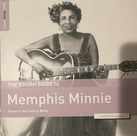 MEMPHIS MINNIE — The Rough Guide To Memphis Minnie Queen Of The Country Blues
