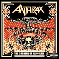 Anthrax — The Greater Of Two Evils