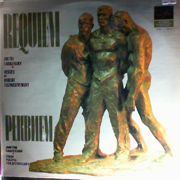 Levko V./Valaitis V./Moscow State Choir/Moscow State Philharmonic (cond. Kabalevsky D.) — Kabalevsky - Requiem (Verses by Rozhdestvensky R.)