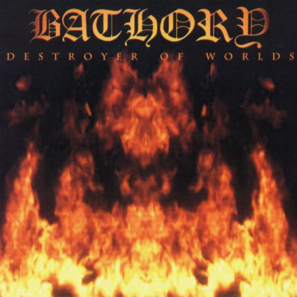 Bathory — Destroyer Of Worlds
