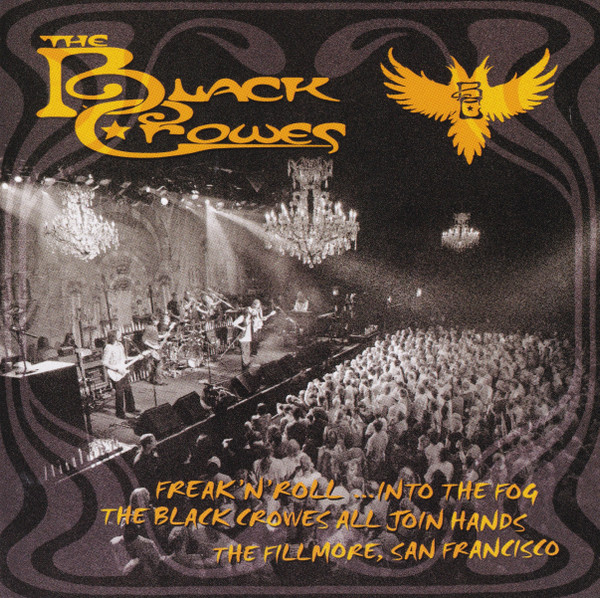 Black Crowes — Freak N' Roll...Into The Fog, The Black Crowes All Join Hands, The Fillmore, San Francisco