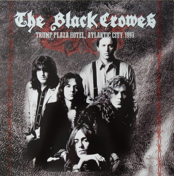Black Crowes — Trump Plaza Hotel, Atlantic City 1990
