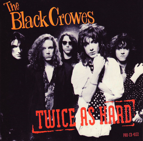 Black Crowes — Twice as hard