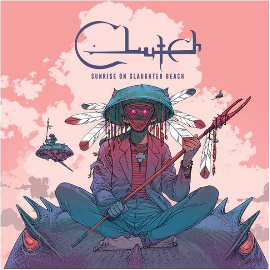 Clutch — Sunrise On Slaughter Beach