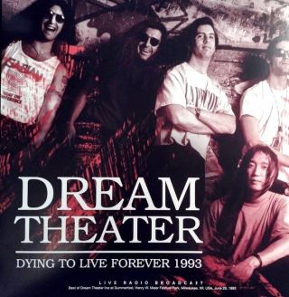 Dream Theater — Dying To Live Forever - Summerfest Broadcast Milwaukee 1993 Volume Two