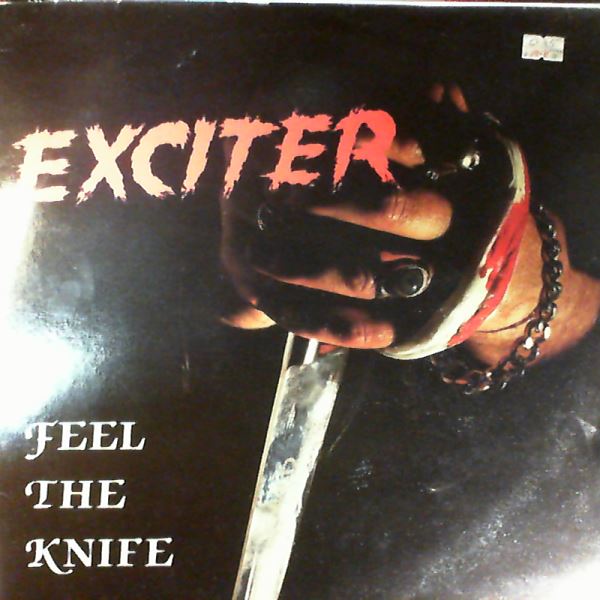 Exciter — Feel The Knife / Violence And Force / Pounding Metal