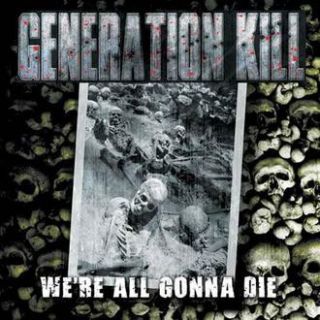 Generation Kill — We're All Gonna Die