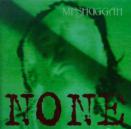 Meshuggah — None