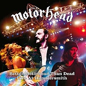 Motorhead — Better Motörhead Than Dead - Live At Hammersmith