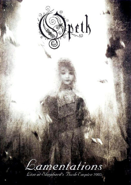 Opeth — Lamentations Live At Shepherd's Bush Empire